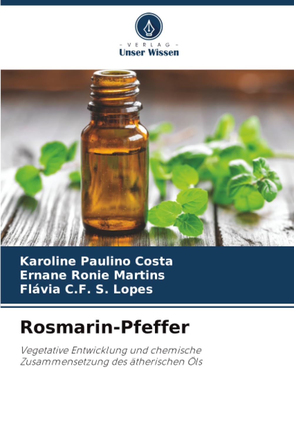Rosmarin-Pfeffer: Vegetative Entwicklung und chemische Zusammensetzung des ätherischen Öls