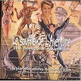 blattin shop  LE SOUFFLE DE L\'AVENTURE THE BREATH OF ADVENTURE - LES PLUS BELLES AFFICHES DU CINEMA D\'ACTION THE FILM POSTERS OF ADVENTURE EPIC CINEMA.