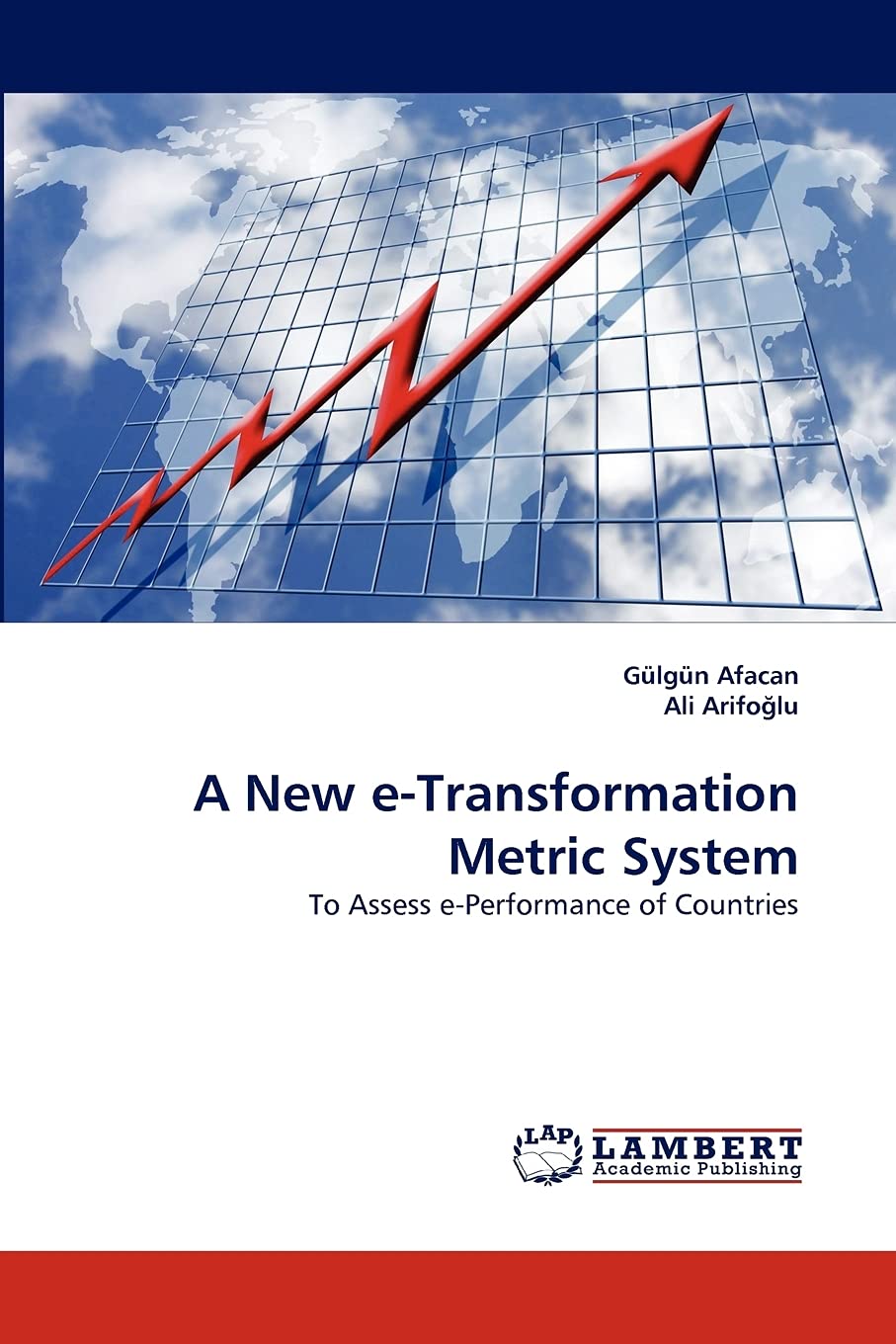 A New e-Transformation Metric System: To Assess e-Performance of Countries