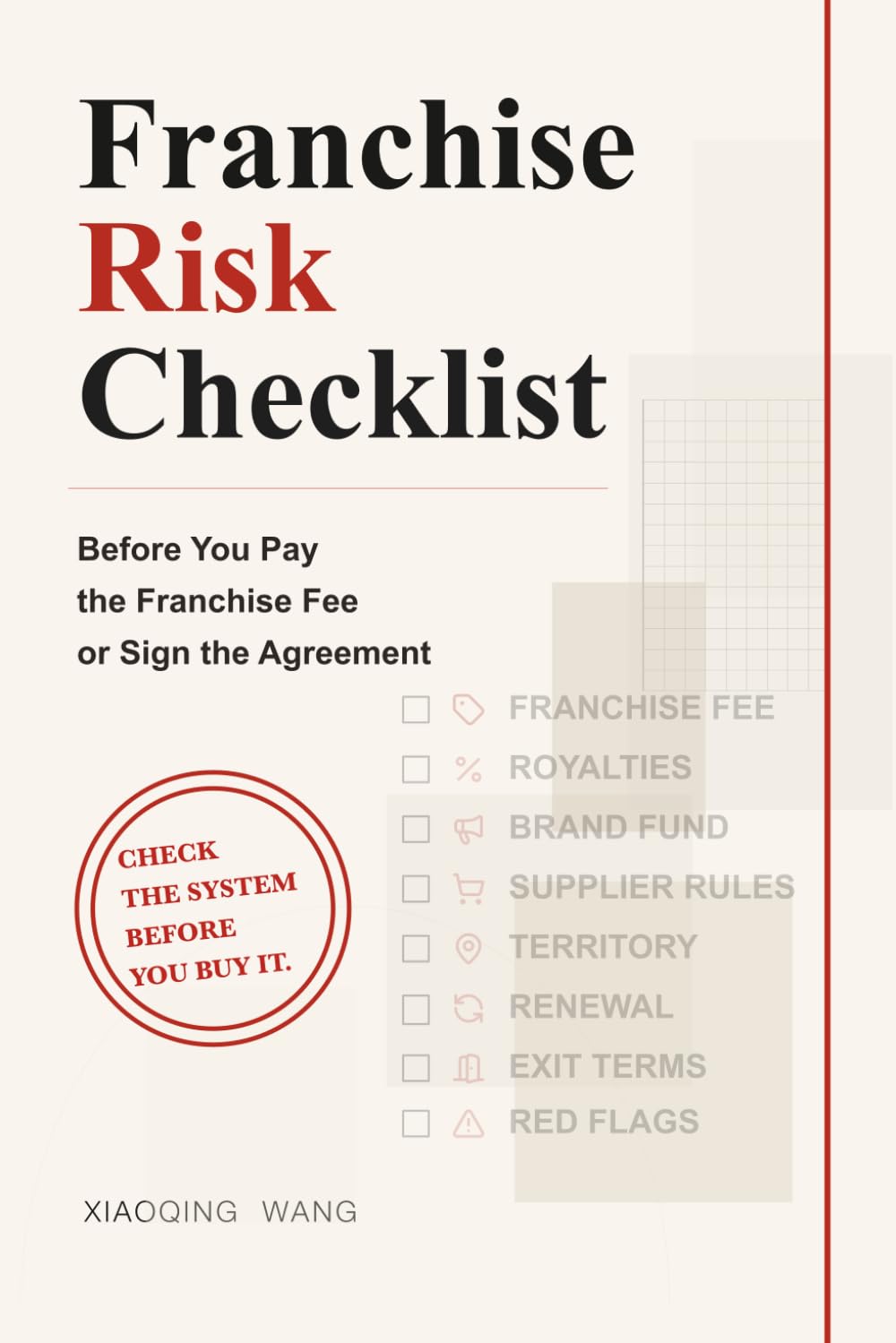 Franchise Risk Checklist: Before You Pay the Franchise Fee or Sign the Agreement (Small Business Decision Series)