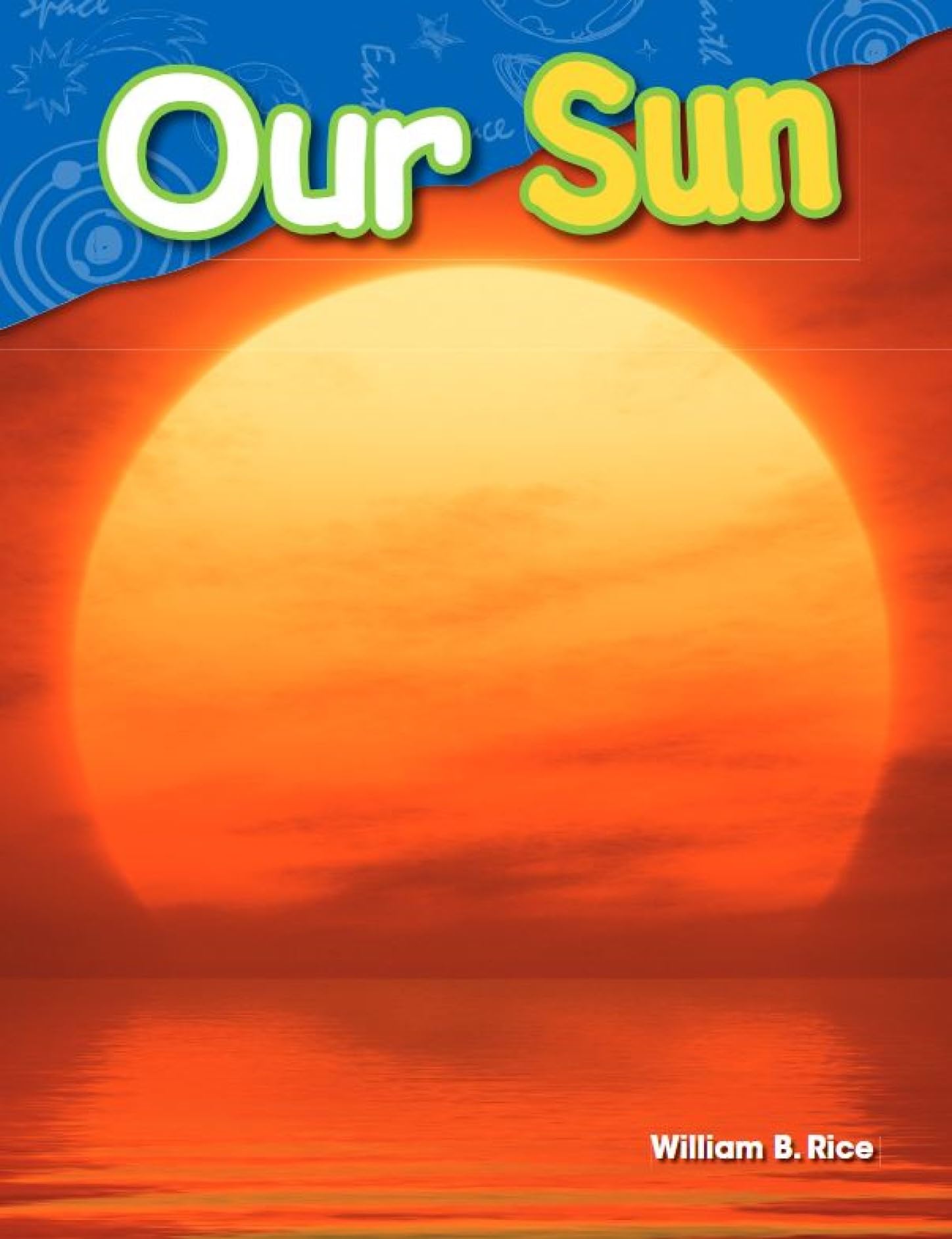 Our Sun (Science Readers: Content and Literacy)
