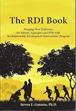 The RDI Book:: Forging New Pathways for Autism, Asperger's and PDD with the Relationship Development Intervention Program