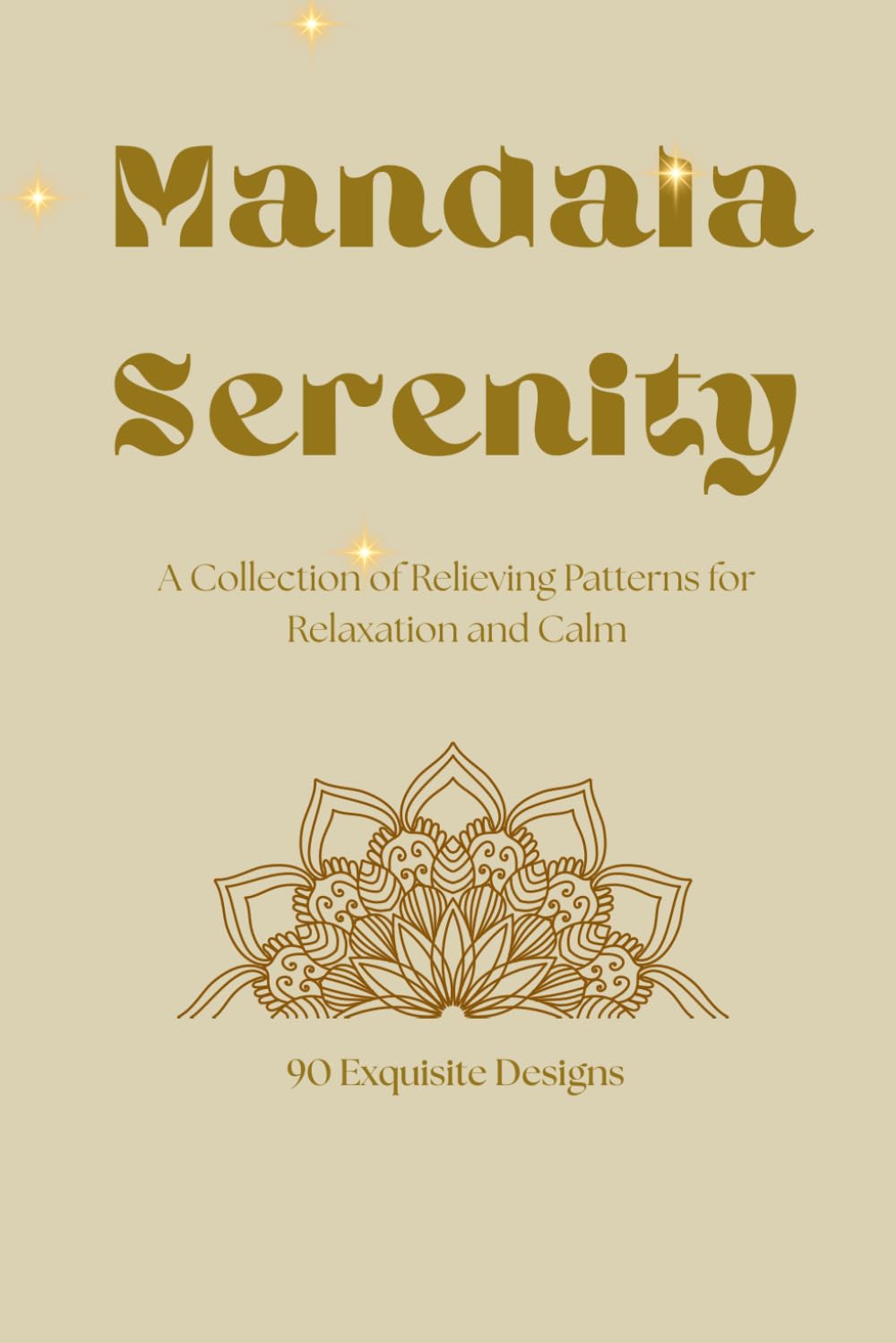 Mandala Serenity: A Collection of Relieving Patterns for Relaxation and Calm