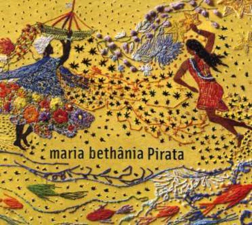 Pirata [Audio CD] Maria Bethania; Caio M rcio; Luiz Brasil; Jaime Alem; Mingo Ara jo; Dirceu Leite; Marcelo Costa; Vanessa da Mata; Dorival Caymmi; Caetano Veloso; Antonio Vieira; Ana Carolina; Edú Lobo; Roberto Mendes; Jorge Vercillo; Antonio "Moogie" Canazio and Pedro Seiler