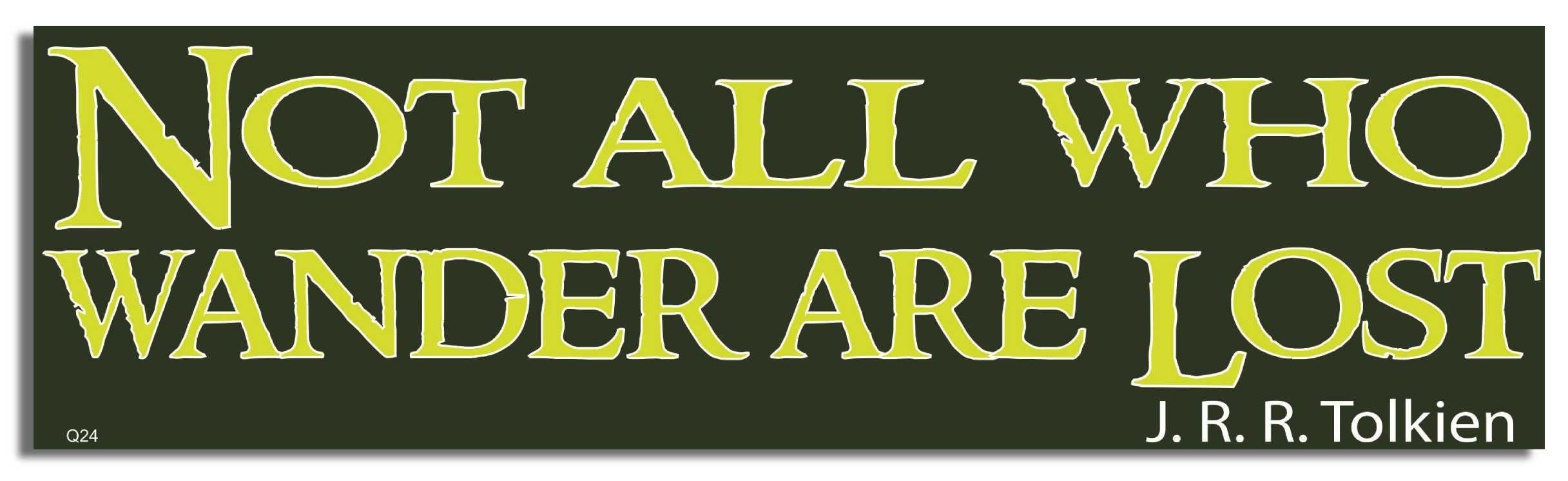 Gear Tatz - Not All Who Wander are Lost - Book/Movie Quote - Car Magnet - 3 x 10 inches - Professionally Made in The USA - Magnetic Decal