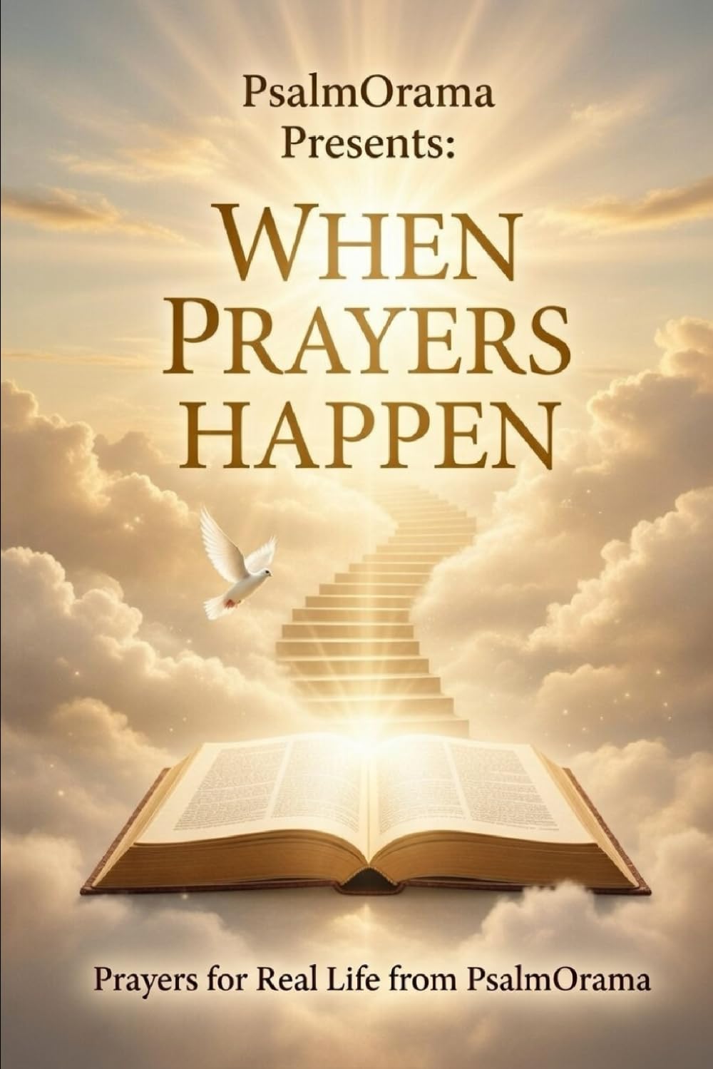 When prayers happen: Prayers for real life.