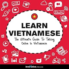 Couverture de Learn Vietnamese: The Ultimate Guide to Talking Online in Vietnamese