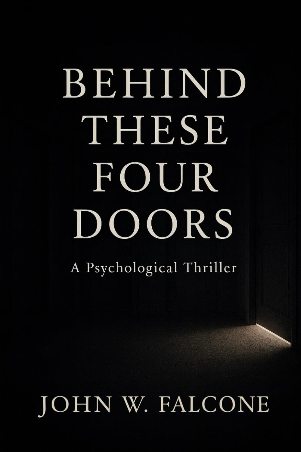 Behind These Four Doors: A Psychological Thriller