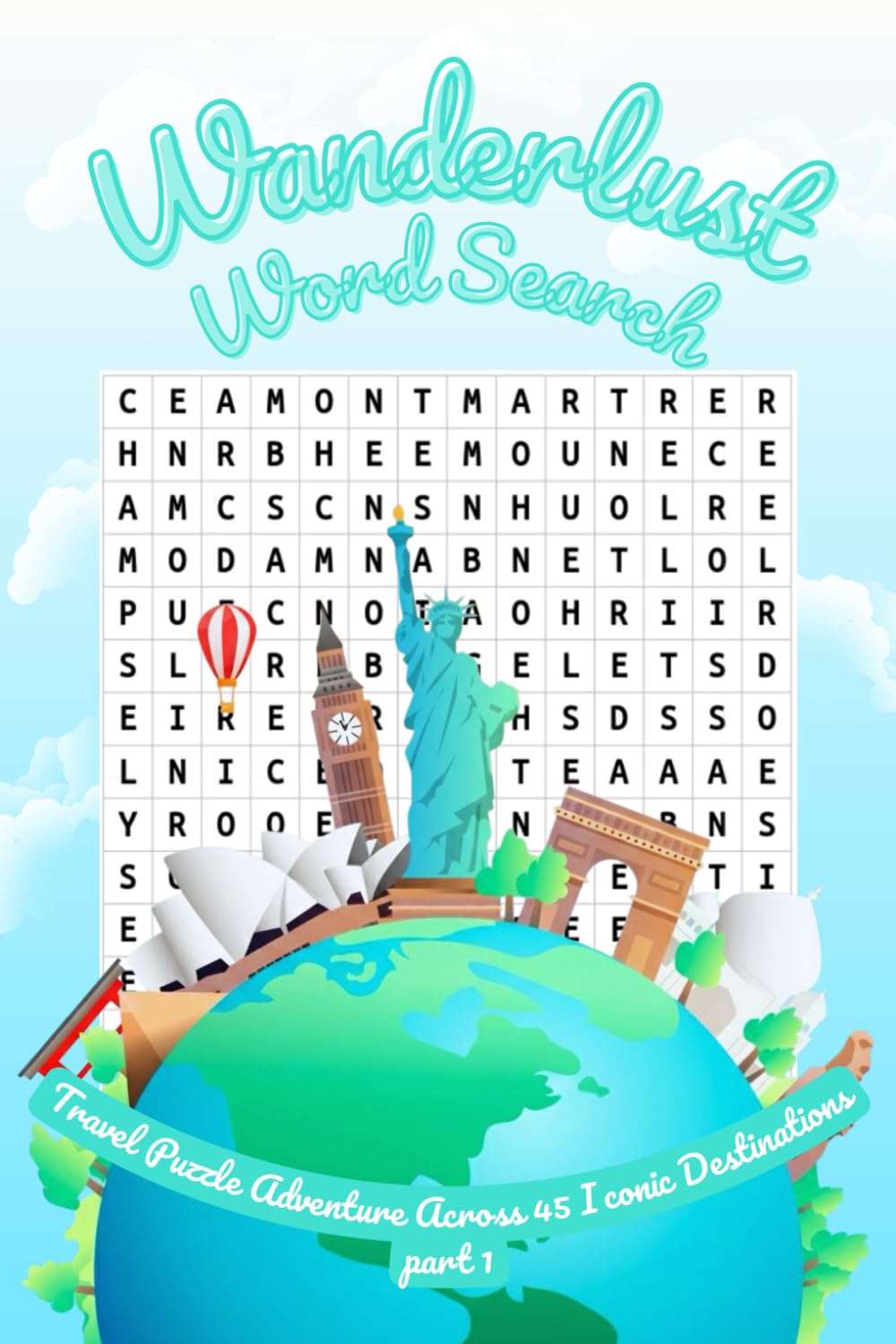 Wanderlust Word Search: A Travel Puzzle Adventure Featuring 45 Destinations + Fun World Facts (Wanderlust Word Search: Word search Book)