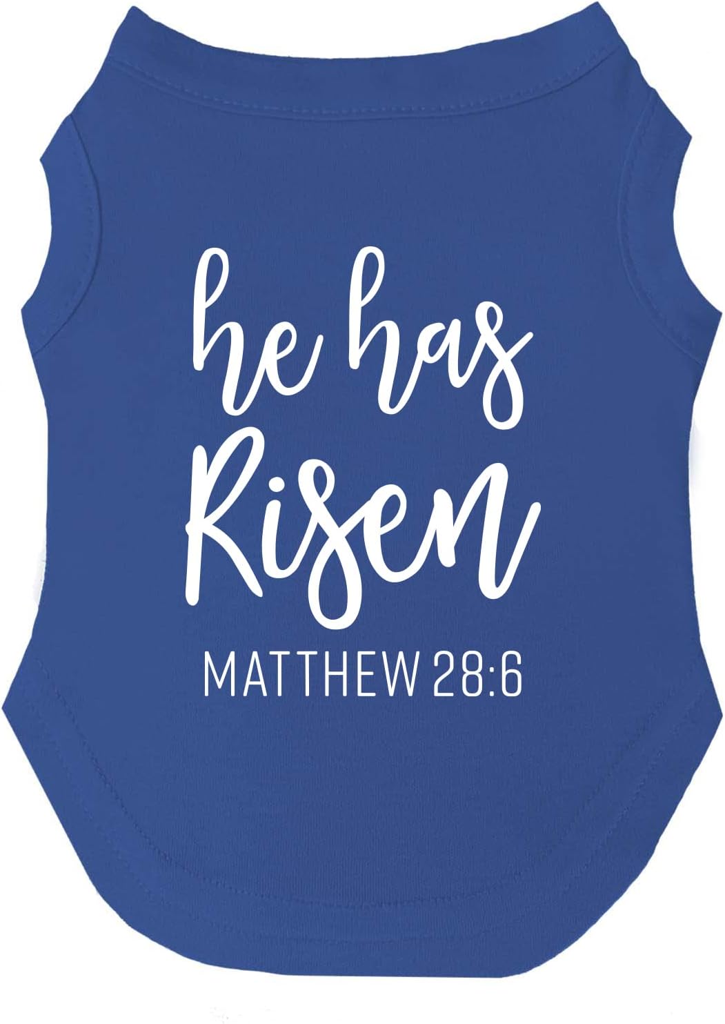 He Has Risen Dog Tee Shirt | Sleeveless | Easter | Spring | Religious | Jesus | Photoshoot Prop (Royal Blue, Small 1005)