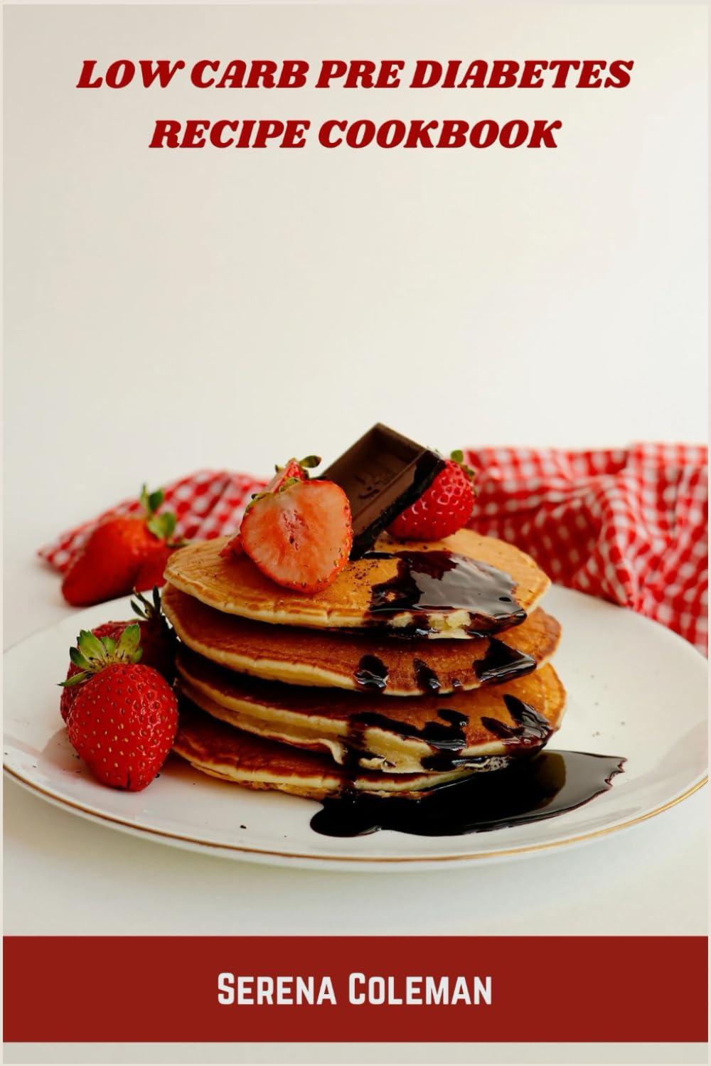 Low Carb Pre Diabetes Recipe Cookbook
