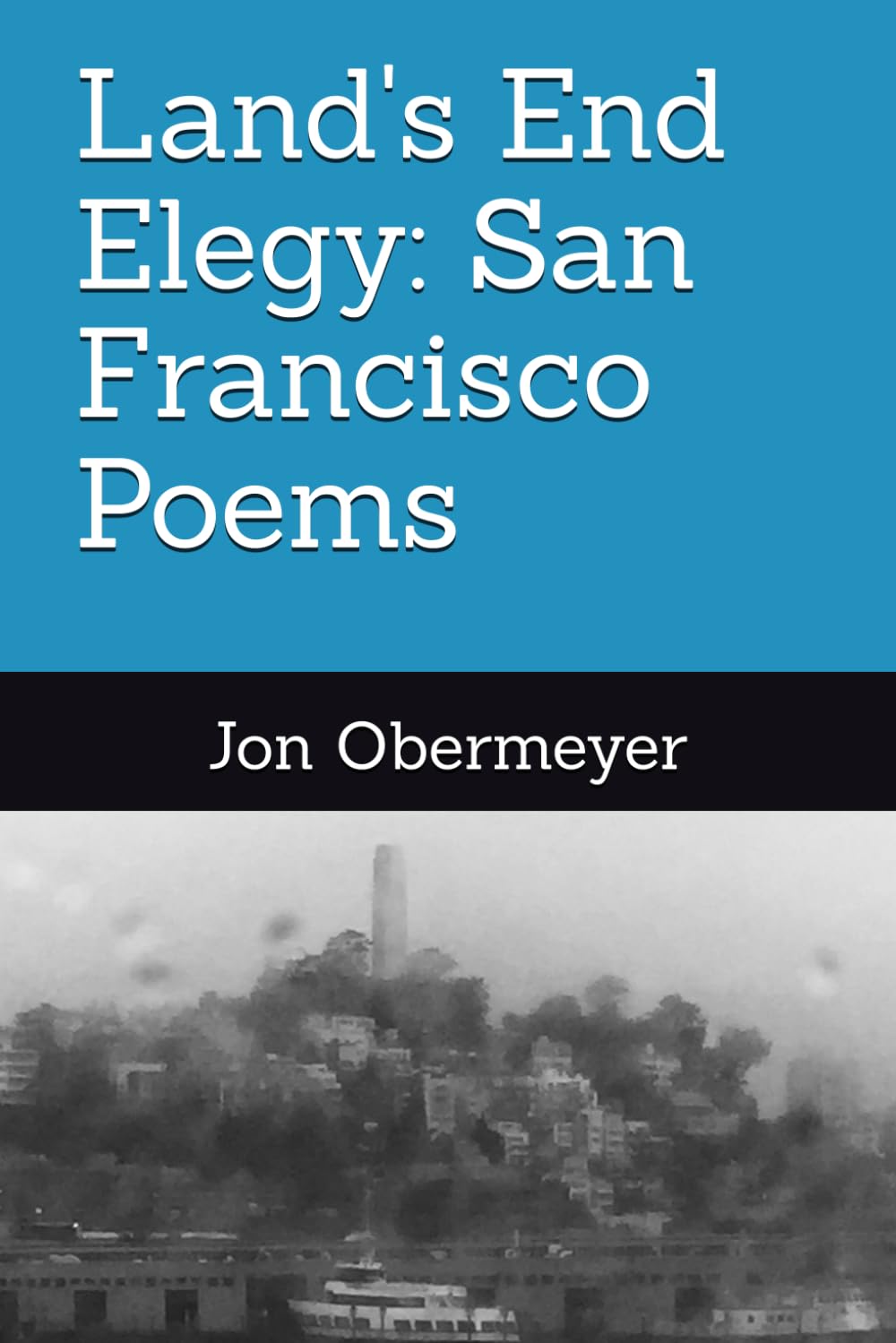 Land's End Elegy: San Francisco Poems