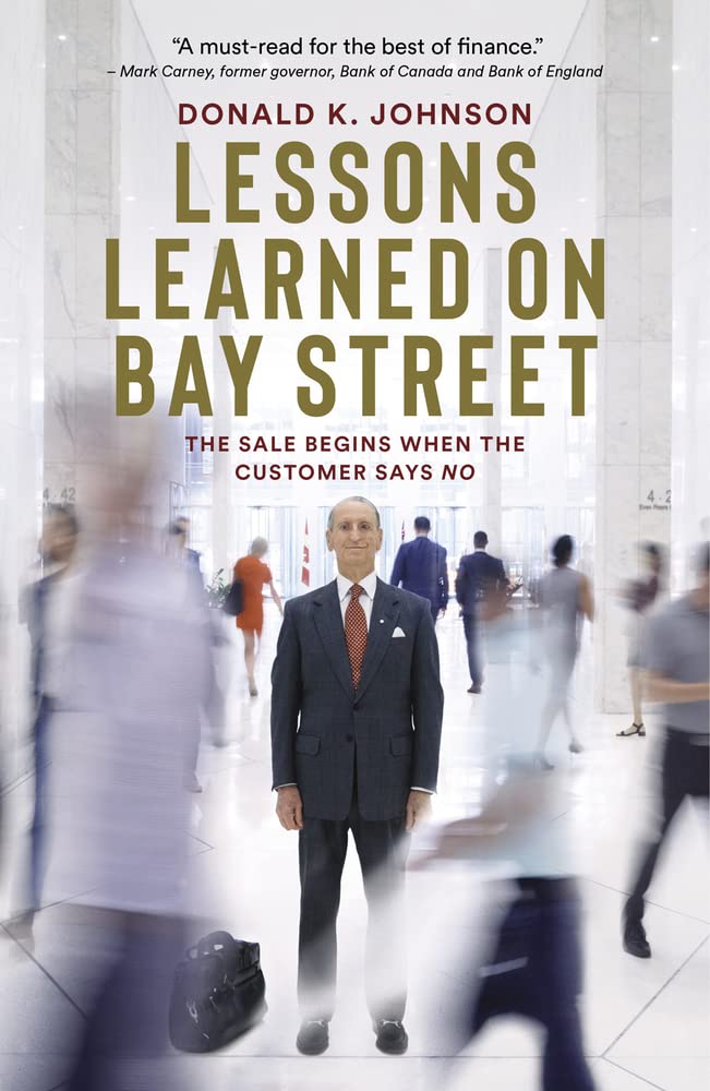Lessons Learned on Bay Street: The Sale Begins When the Customer Says No [Hardcover] Johnson, Donald K.