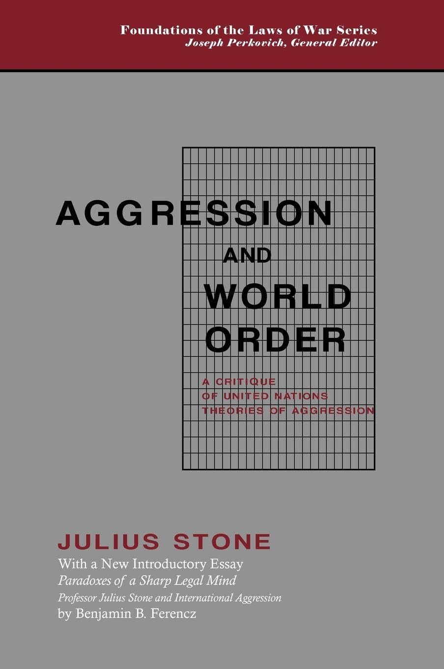 Aggression and World Order (Foundations of the Laws of War)