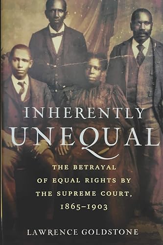 Inherently Unequal: The Betrayal of Equal Rights by the Supreme Court, 1865-1903