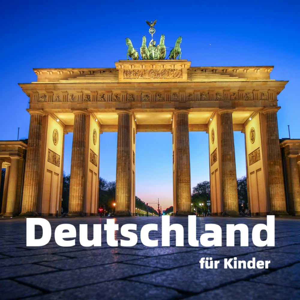 Deutschland für Kinder: Spannende Fakten, tolle Orte und echte Fotos (Länder der Welt für Kinder)