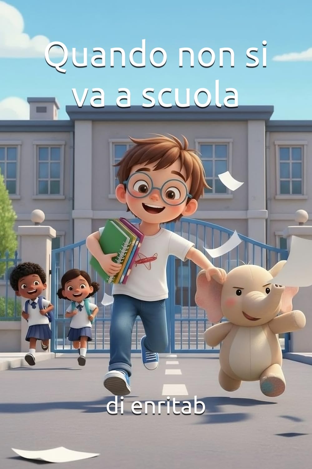Quando non si va a scuola (Le avventure di Gabriel e Ciuciù)