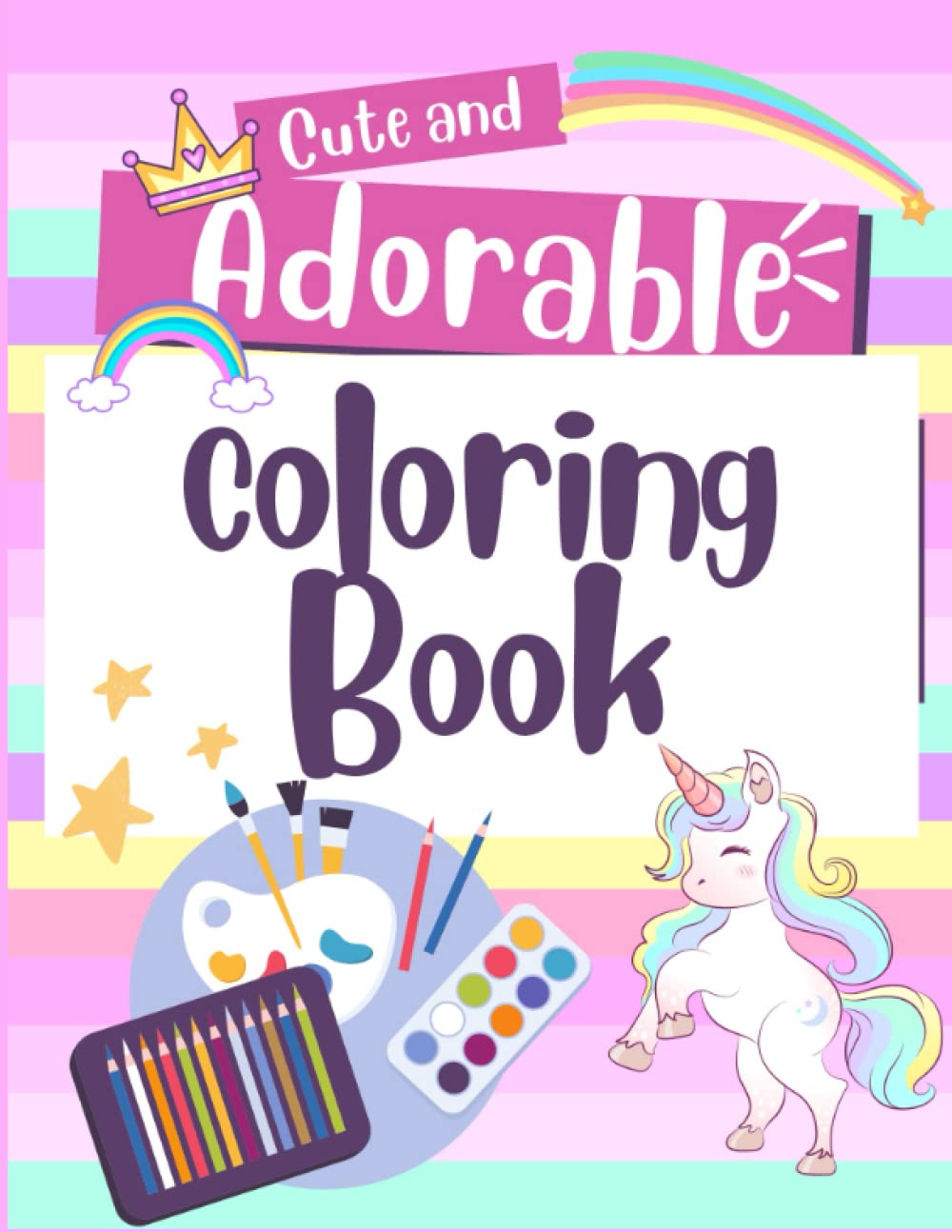 Cute And Adorable Coloring Book: For kids And Adults!