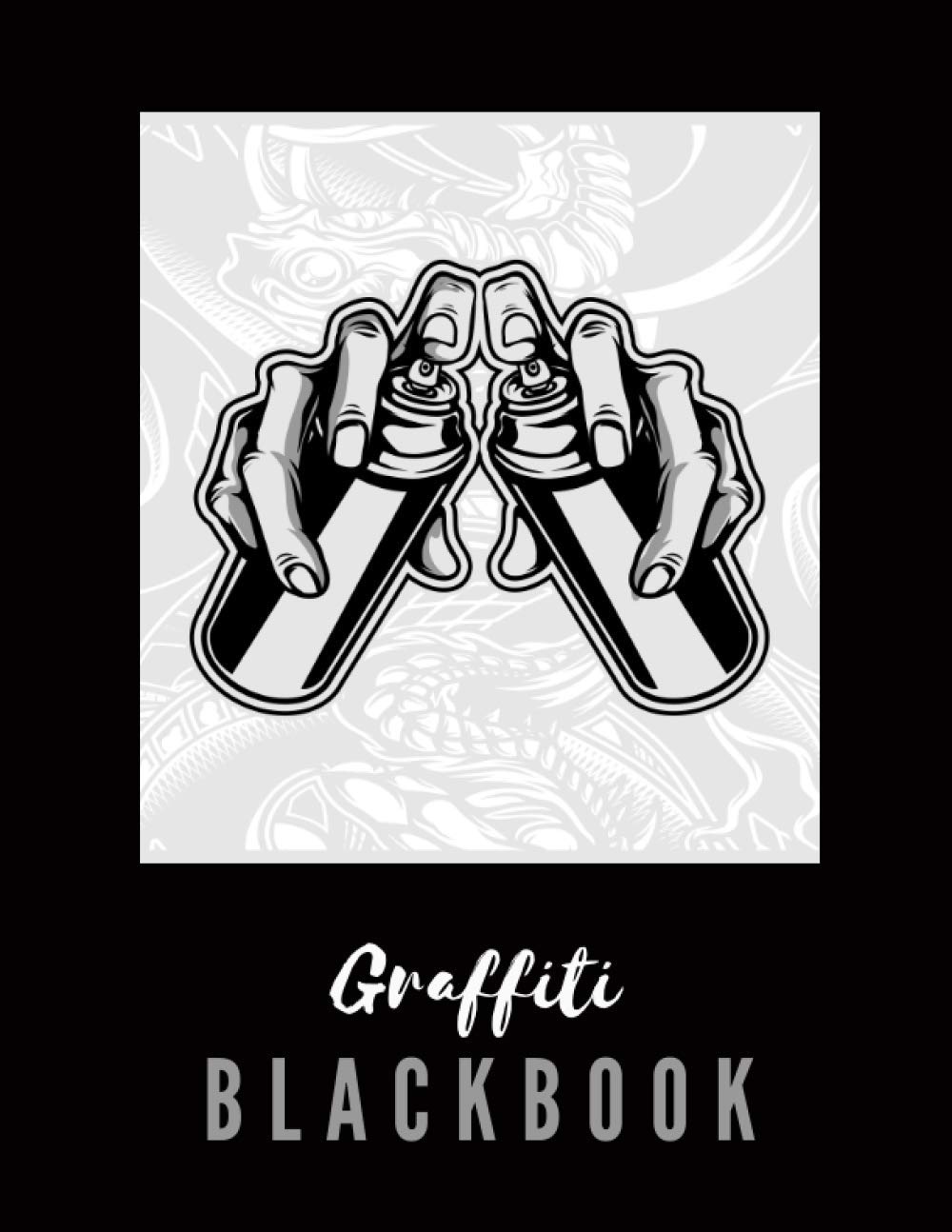 Graffiti Blackbook: Giant Sketchbook to Draw Graffitis and Tags | Great Gift for Graffiti Artists | Awesome Blank Street Art Practice Book | Part 9