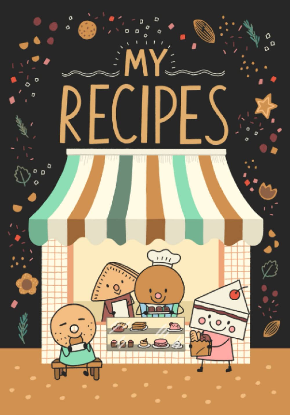 MY RECIPES with Bakery Characters: cute recipe notebook for bakers and dessert lovers, 7"x10", 120 pages