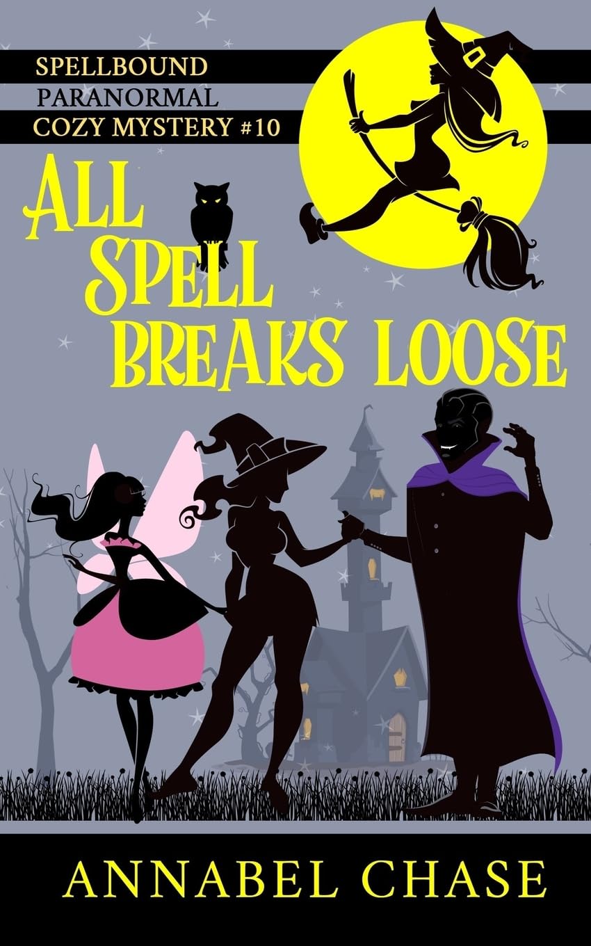 All Spell Breaks Loose: Volume 10 (Spellbound Paranormal Cozy Mystery)
