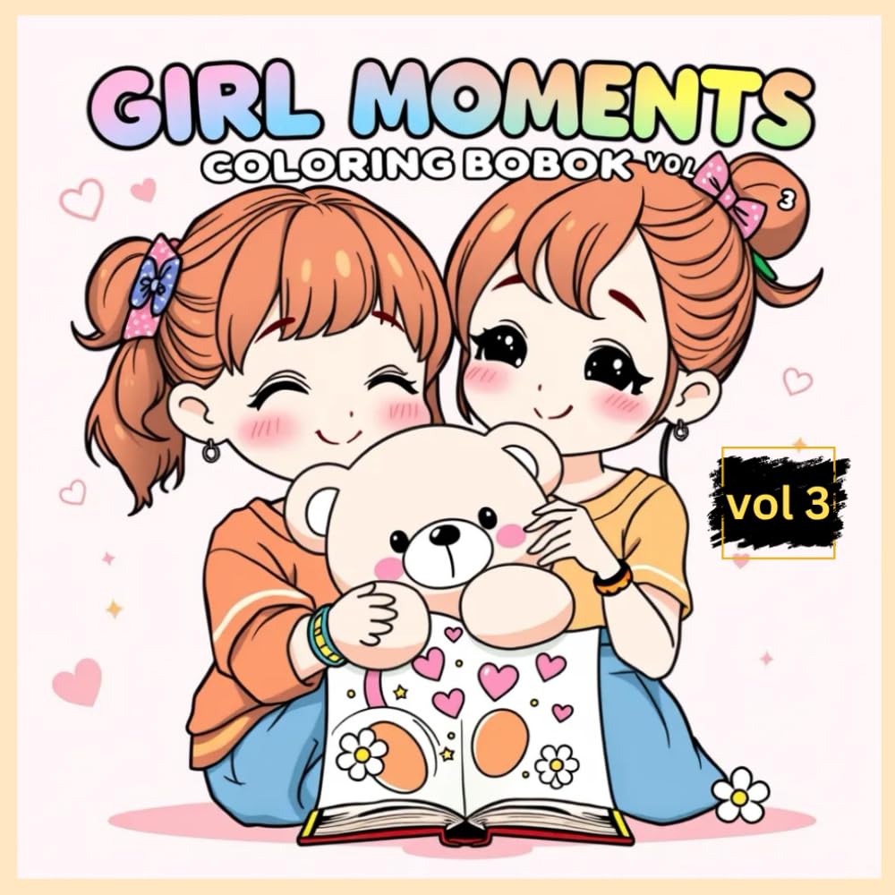 Girl Moments Coloring Book Vol. 3: Beautiful Friendship & Cozy Memories — Heartwarming Coloring Pages for Teens and Women