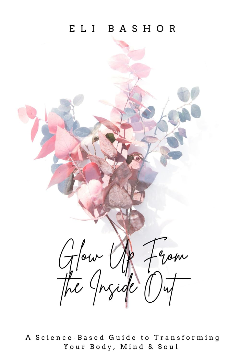 Glow Up From The Inside Out