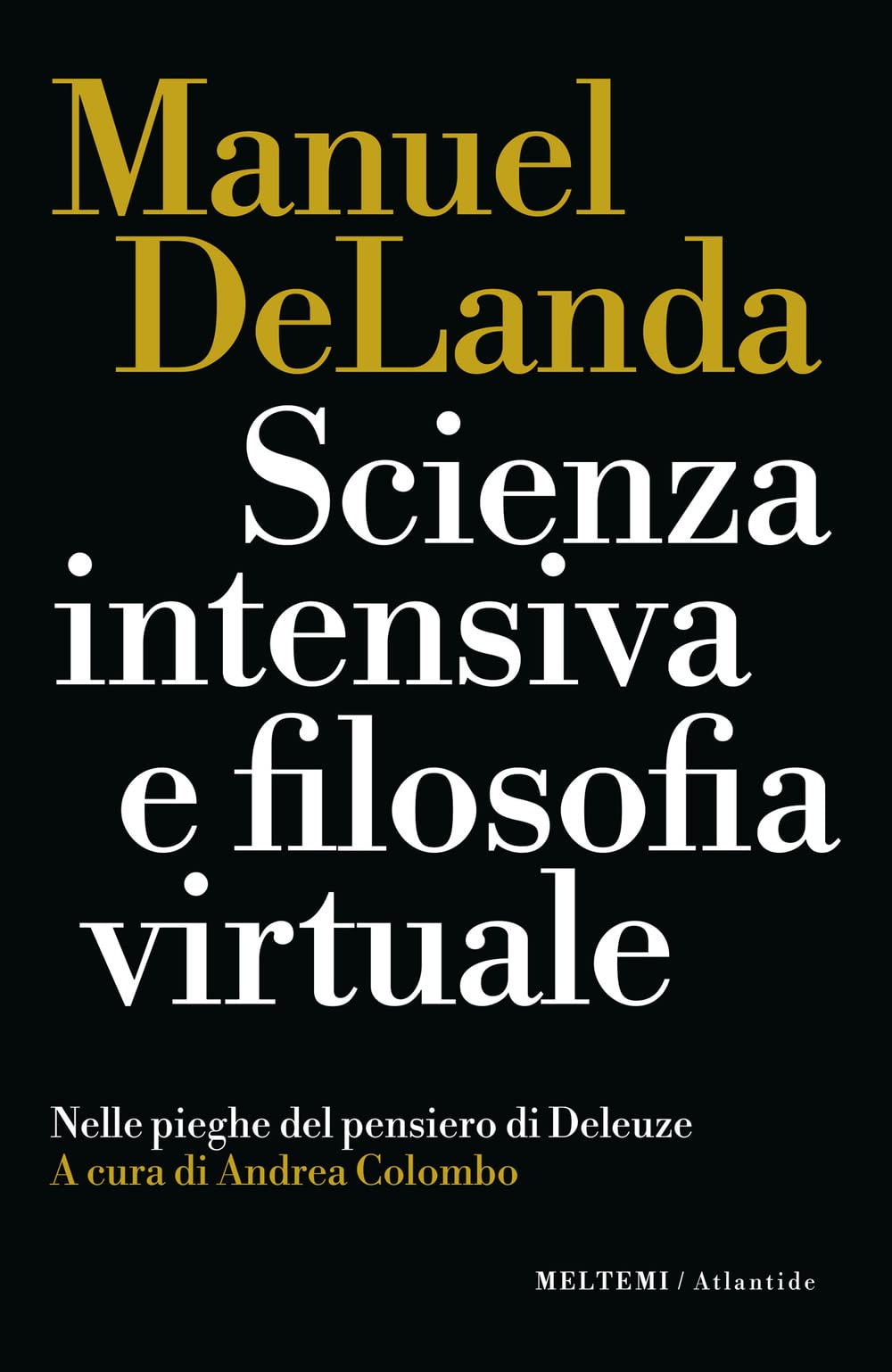 Scienza Intensiva E Filosofia Virtuale. Nelle Pieghe Del Pensiero Di Deleuze - 4