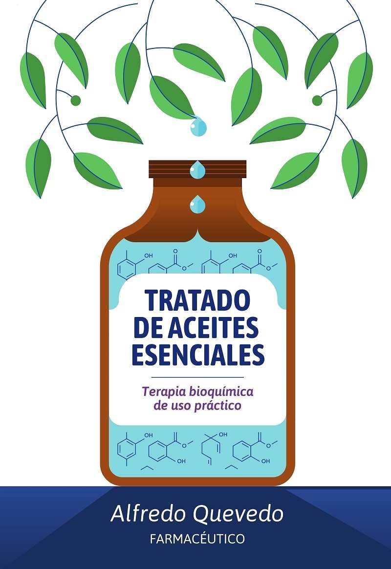 TRATADO DE ACEITES ESENCIALES: Terapia bioquímica de uso práctico. Primer volumen.