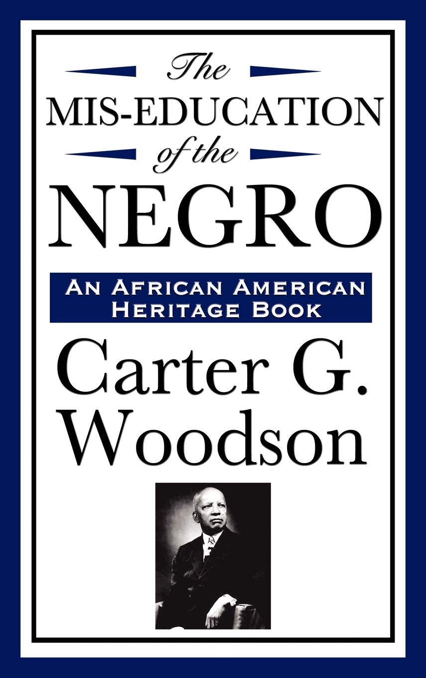 The MIS-Education of the Negro (an African American Heritage Book)