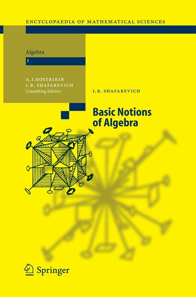 Basic Notions of Algebra (Encyclopaedia of Mathematical Sciences, Band 11)
