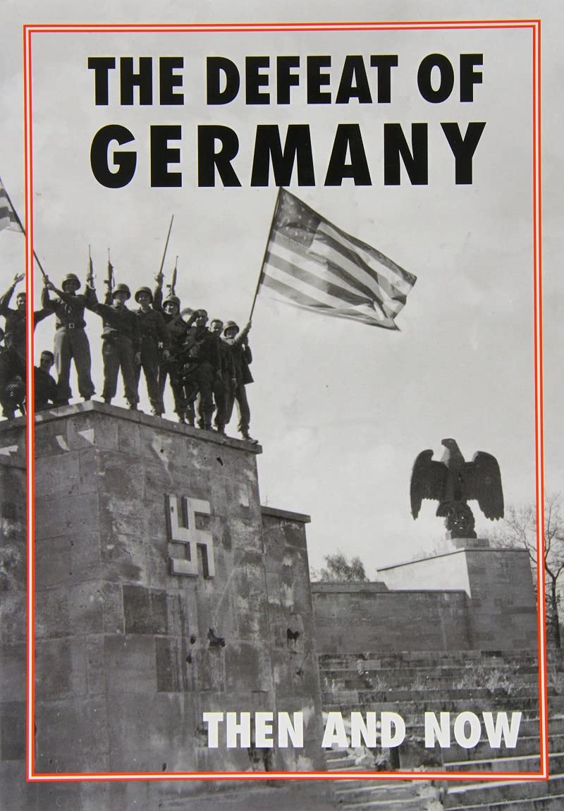 Defeat of Germany: Then and Now by Winston G. Ramsey (Hardback Book)