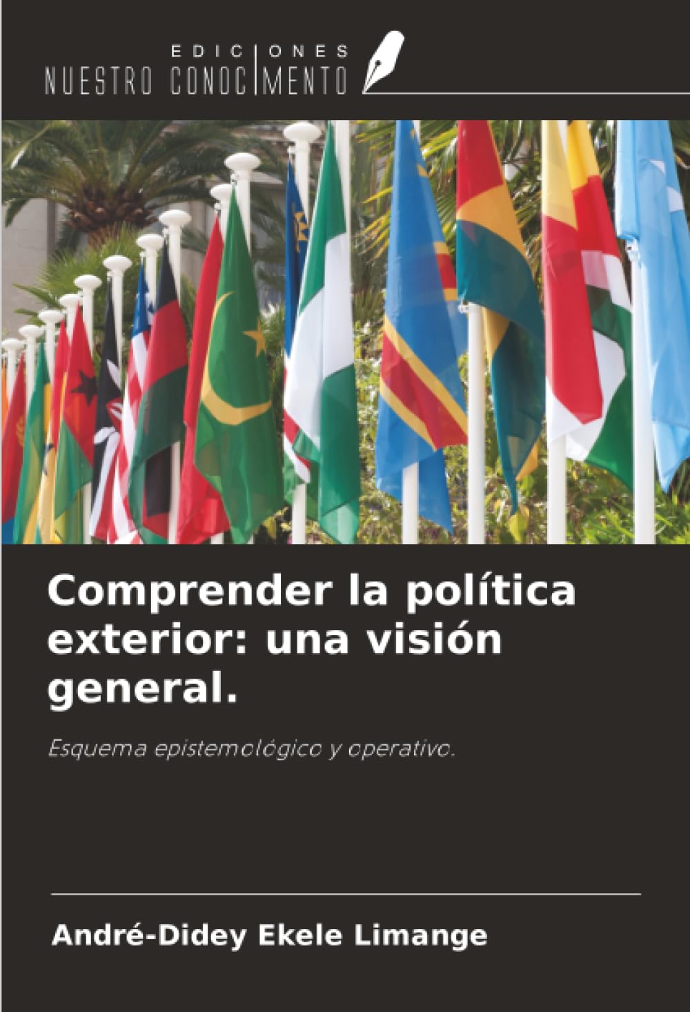 Comprender la política exterior: una visión general.: Esquema epistemológico y operativo.