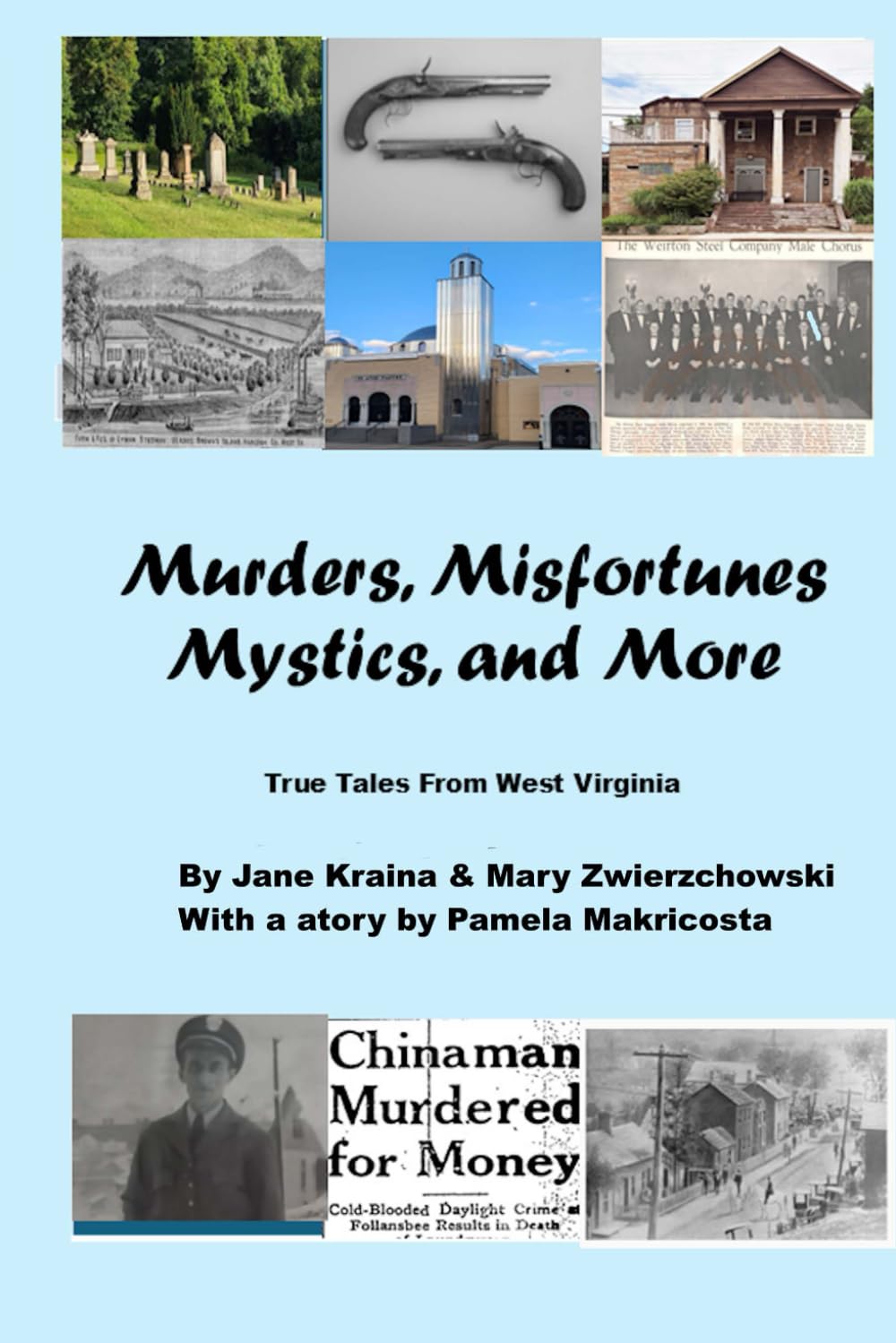 Murders, Misfortunes Mystics, and More: True Tales from West Virginia