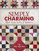 Simply Charming: Small Scrap Quilts of Yesteryear 1935362798 Book Cover