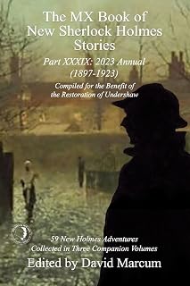 The MX Book of New Sherlock Holmes Stories Part XXXIX: 2023 Annual (1897-1923)