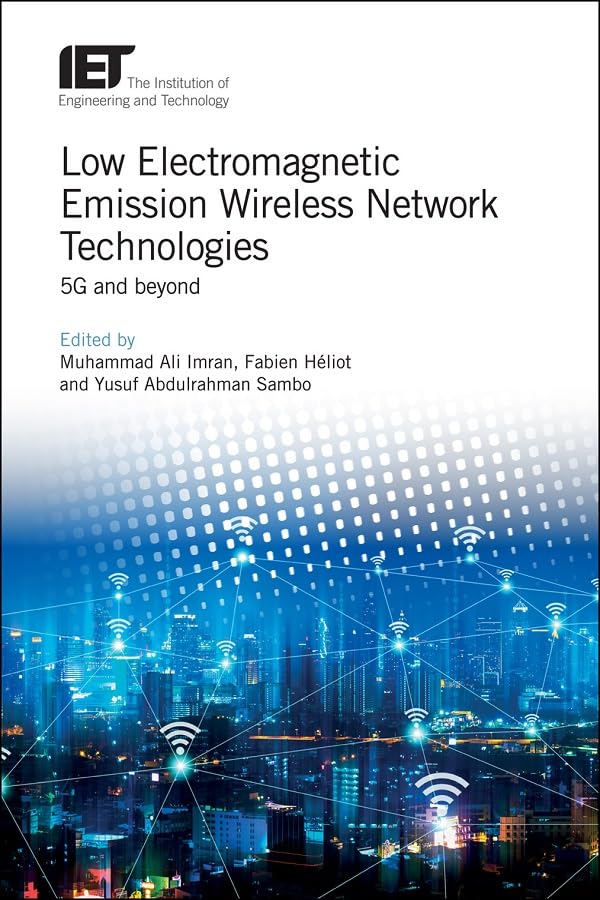 Buy LOW ELECTROMAGNETIC EMISSION WIRELESS NETWORK TECHNOLOGIES: 5G AND BEYOND (Telecommunications) โ BookShops.in