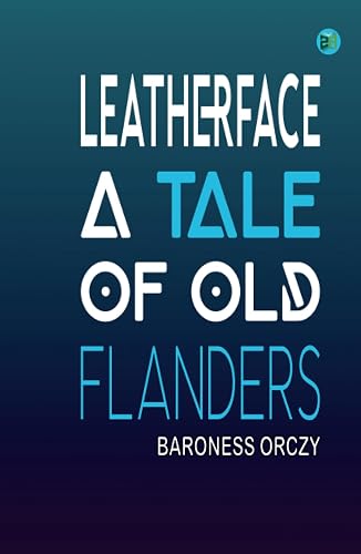 Leatherface, A Tale of Old Flanders