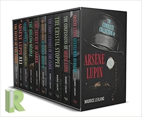 The Complete Collection of Arsène Lupin 10 Books Box Set by Maurice LeBlanc(Gentleman Burglar, The Confessions, The Crystal Stopper, The Eight Strokes of the clock &amp; More)