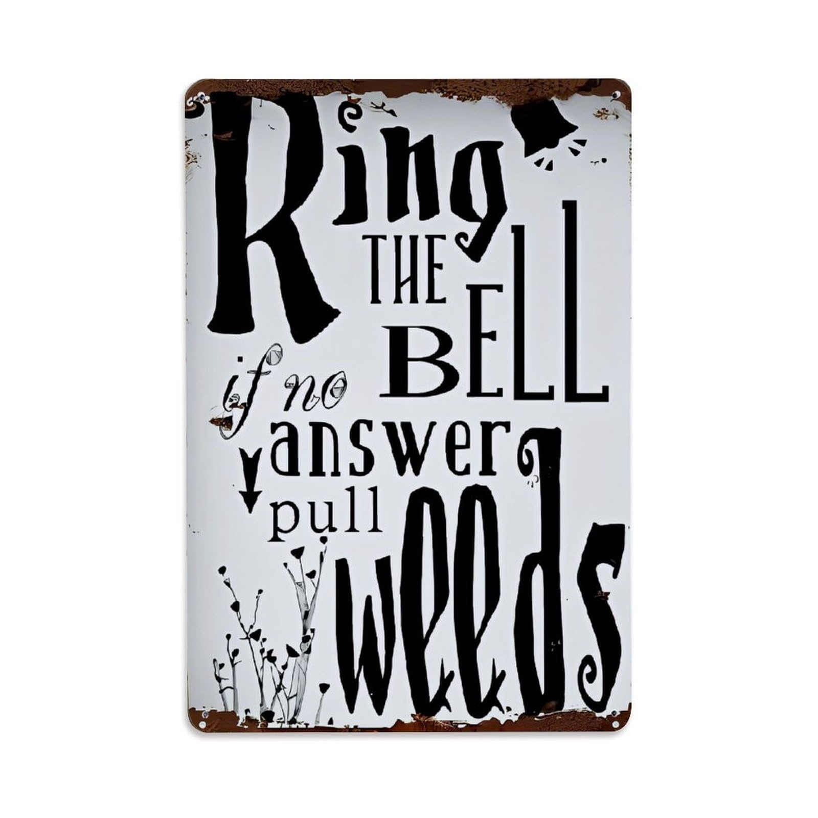 Ring The Bell If No Answer Pull Weeds Retro Metal Tin Sign, Vintage Decor Art Poster for Bar, Home, Man Cave, Kitchen, Laundry Room Gift 8x12Inch
