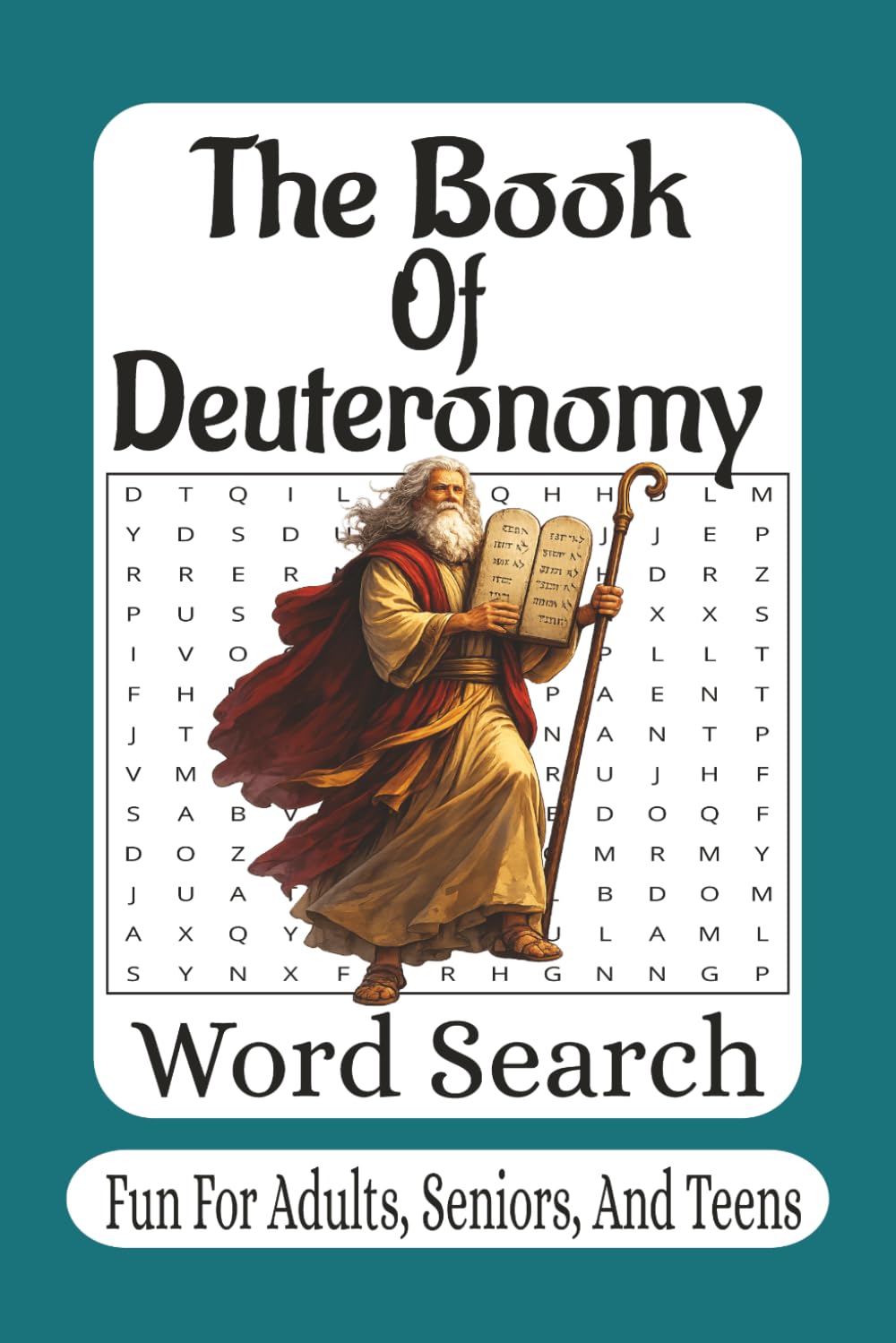 The Book Of Deuteronomy Word Search: 55 Inspiring Word Search Puzzles From the Book of Deuteronomy Celebrating Faith, Obedience, and God’s Covenant (The Bible Books Word Search Series)