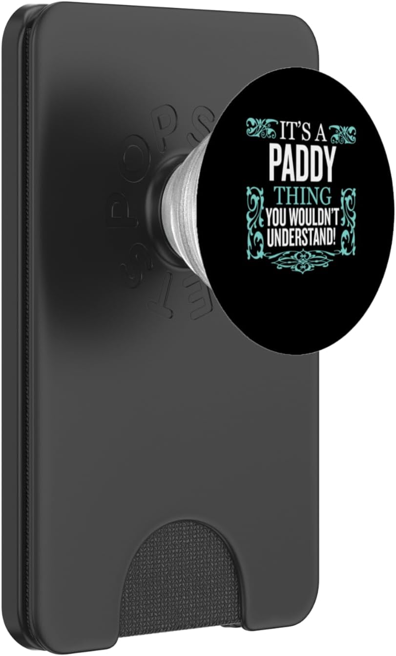 It's Paddy Thing You Wouldn't Understand Funny Men Women PopSockets PopWallet for MagSafe