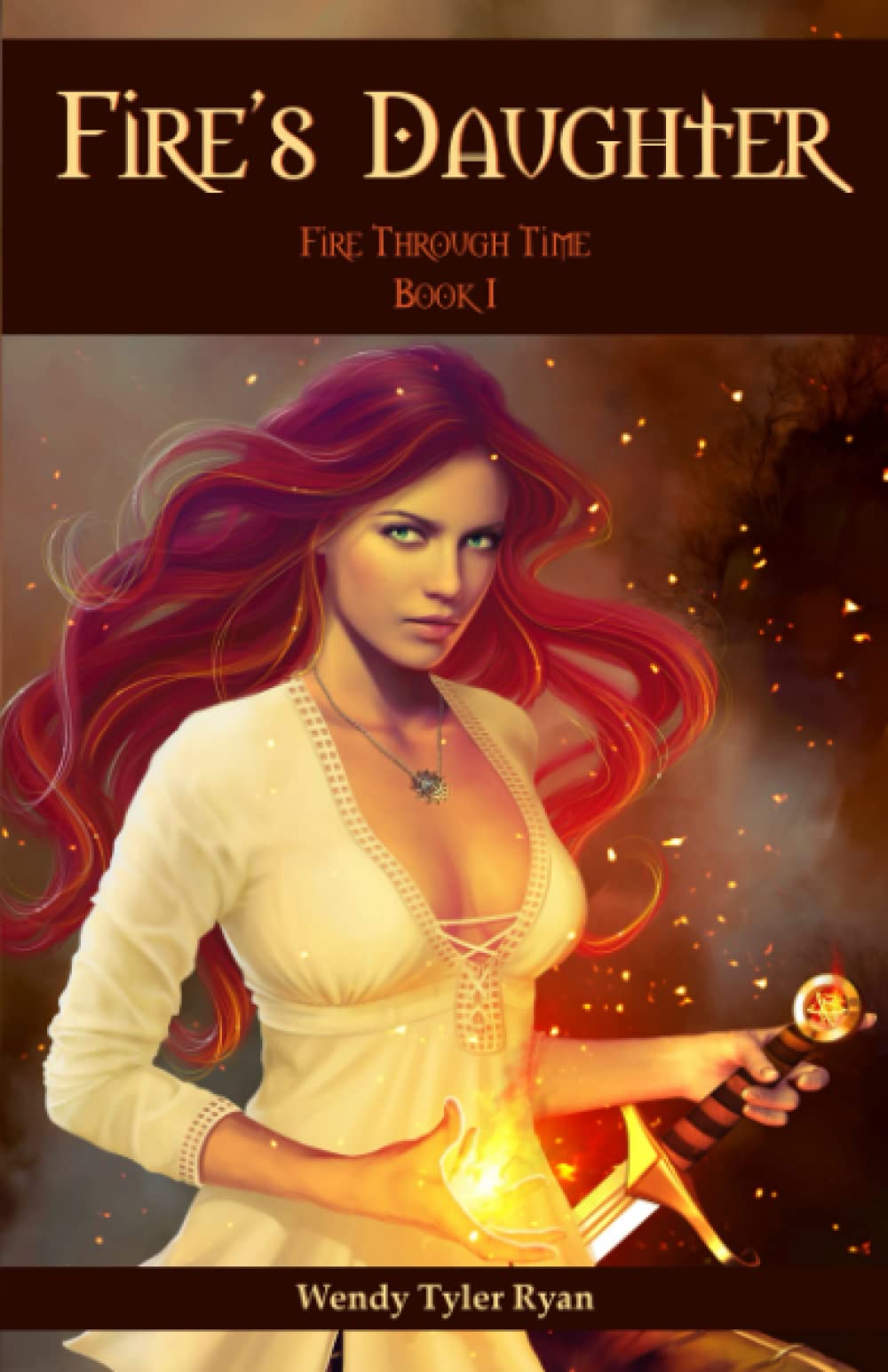 Fire's Daughter: Fire Through Time: Book 1 - Second Edition