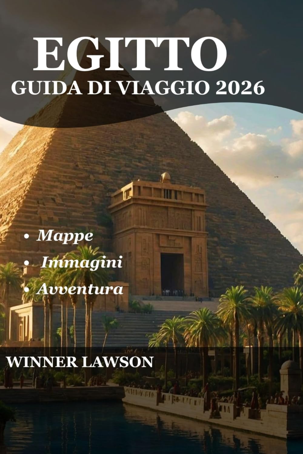 EGITTO GUIDA DI VIAGGIO 2026: ESPLORA ANTICHE CIVILTÀ, CITTÀ VIVACI E FUGHE COSTIERE