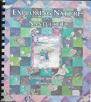 Paperback Exploring Nature on Nantucket: 20 Expeditions on the Faraway Island, with Related Art and Science Projects for all Ages Book