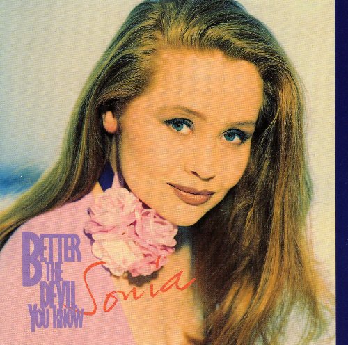 SONIA - BETTER THE DEVIL YOU KNOW
