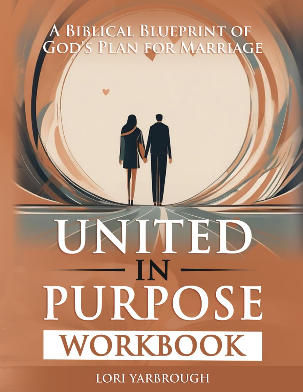 United in Purpose Workbook: Companion to United in Purpose