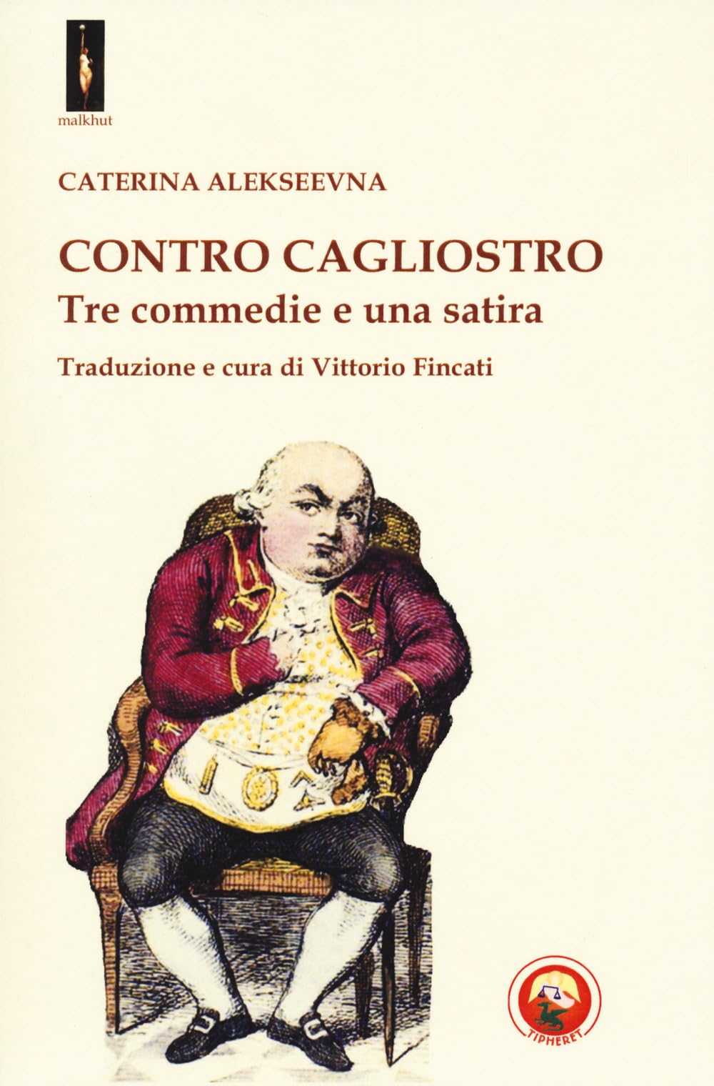 Contro Cagliostro. Tre Commedie E Una Satira - 4