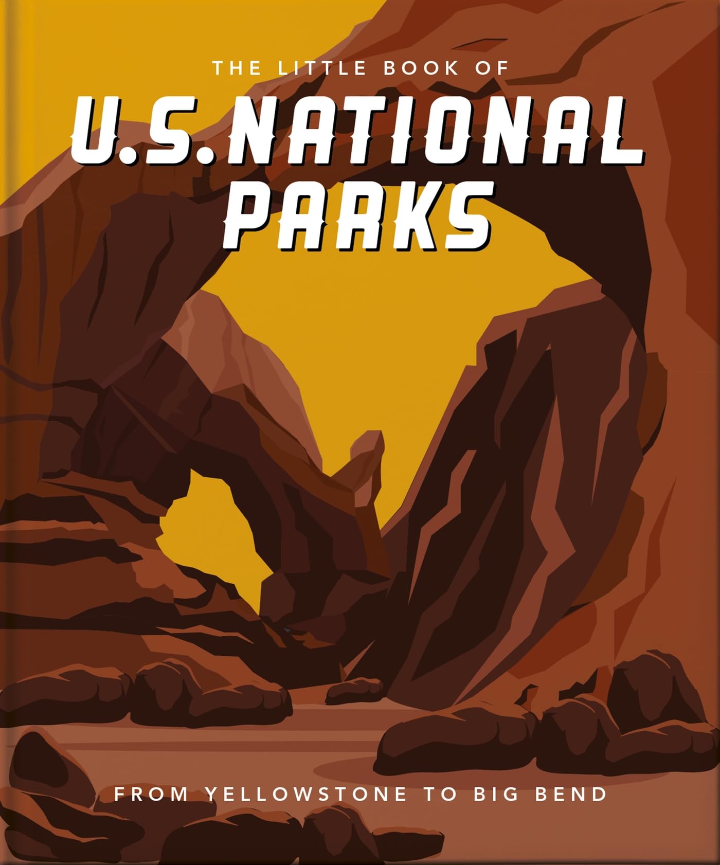 The Little Book of National Parks: From Yellowstone to Big Bend (Little Books of Nature & the Great Outdoors)