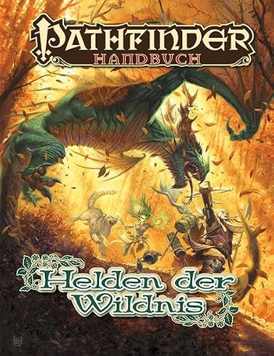 Handbuch: Helden der Wildnis: Pathfinder Handbuch (Pathfinder / Fantasy-Rollenspiel)